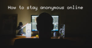 How to stay anonymous online كيف تحمي بياناتك وتبقى مجهولا