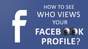 Can You See Who Views Your Facebook Profile? من قام بزيارة حسابك على فيسبوك
