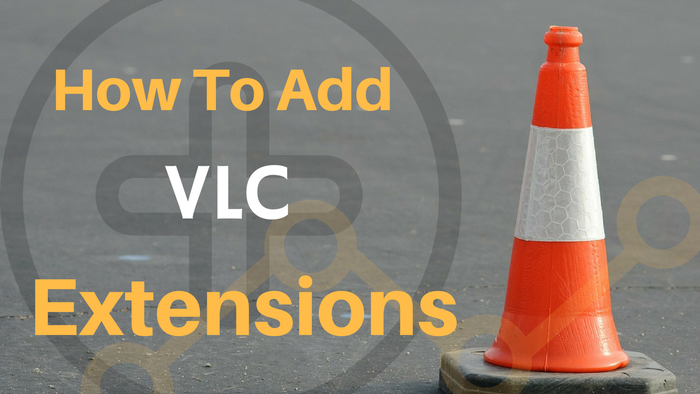 إضافات VLC | تعلم كيف تثبت إضافات VLC Player على ويندوز
